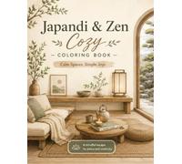 Japandi & Zen Cozy Coloring Book 30 Minimalist Interiors for Relaxation, Mindfulness & Creative Calm