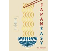 Japaneasy: Classic and Modern Japanese Recipes to Cook at Home