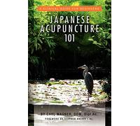 Japanese Acupuncture 101: A Clinical Guide for Beginners