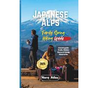 Japanese Alps Family Spring Hiking Guide 2026: Countryside Trails, Hidden Gems & Family Itineraries
