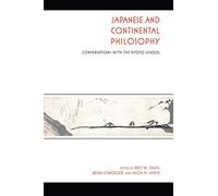Japanese and Continental Philosophy: Conversations With the Kyoto School