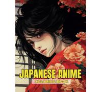 Japanese Anime: A Coloring Book Featuring Gorgeous Japanese Girls - For Adults and Teens | 70 Illustrations | Large Format 8.5x11 in