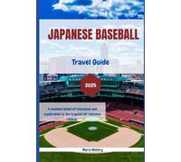 Japanese baseball travel guide 2025: A Seamless Blend of Relaxation and Exploration to the tropical all-inclusive resorts.