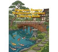 Japanese Beauty: Traditional Gardens Coloring Book