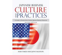 Japanese Business Culture and Practices: A Guide to Twenty-first Century Japanese Business Protocols