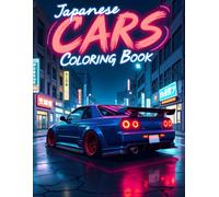 Japanese Cars Coloring Book: A Fun Collection of Iconic Vehicles from Japan