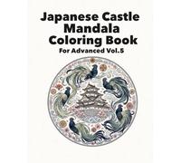 Japanese Castle Mandala Coloring Book: For Advanced Vol.5