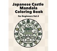 Japanese Castle Mandala Coloring Book: For Beginners Vol.2