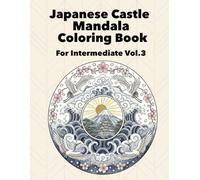 Japanese Castle Mandala Coloring Book: For Intermediate Vol.3