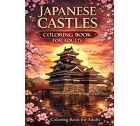 JAPANESE CASTLES: Coloring Book for Adults