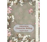 Japanese Character Writing Practice Book: Large Kanji, Kana, Katakana, Hiragana Handwriting Practice Notebook on Genkouyoushi Paper