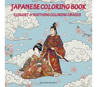 JAPANESE COLORING BOOK: ELEGANT & SOOTHING COLORING IMAGES