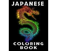 Japanese Coloring Book: Japan Lover Designs to Color for Adults | Unique Illustrations Featuring Mandalas, Geisha Girls, Dragon, Koi Fish, Sushi and More !
