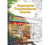Japanese Convenience Store Coloring Book: 35 cozy single-sided scenes for adults featuring detailed places, relaxing line art, and mindful creative escape