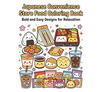 Japanese Convenience Store Food Coloring Book: Bold and Easy Designs for Relaxation