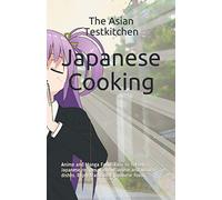 Japanese Cooking - Anime and Manga Food: Easy to follow Japanese recipes. Famous anime and manga dishes. Enjoy traditional japanese food.