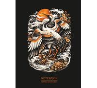 Japanese Crane Tattoo Notebook - Traditional Irezumi Art Journal: Tsuru Crane Design Inspired by Japanese Tattoo Art