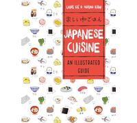 Japanese Cuisine: An Illustrated Guide