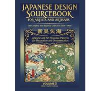 Japanese Design Sourcebook for Artists and Artisans - The Complete Shin-Bijutsukai Collection (1901-1902):: Japanese and Art Nouveau Patterns for Decoration and Ornamentation - Volume 3