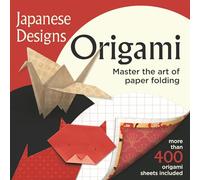 Japanese Designs Origami: Over 400 Origami Sheets Included - Master the Art of Paper Folding