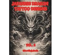 Japanese Dragon Tattoo Designs Vol. 2: 40 Powerful Blackwork Tattoo Ideas