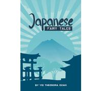 Japanese Fairy Tales (Classic Edition) By Yei Theodora Ozaki: With illustrations from the original 30 image - Paperback Cover and Matte (Size 6"x9" - 196 page)