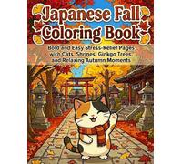 Japanese Fall Coloring Book: Bold and Easy Stress-Relief Pages with Cats, Shrines, Ginkgo Trees, and Relaxing Autumn Moments