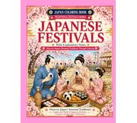 JAPANESE FESTIVALS VOL. 1: Discover Japan's Seasonal Traditions Through Coloring