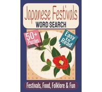 Japanese Festivals Word Search Puzzle Book: Puzzles featuring Matsuri Celebrations, Cultural Traditions, Seasonal Festivities