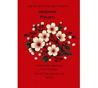 Japanese Flowers: Traditional Japanese floral designs