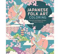 Japanese Folk Art Coloring Book: Beautiful and Elegant Designs to Inspire Creativity