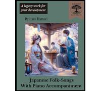 Japanese Folk-Songs With Piano Accompaniment: A Jean Bechtel School for Music Legacy Work