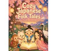 Japanese Folk Tales Coloring Book: 7 Classic Stories from Japan - Momotaro, Kaguya-hime, the Tiny Samurai and More - Cute Kawaii Coloring Pages for Kids, Teens and Adults