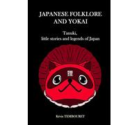 Japanese folklore and Yokai: Tanuki, little stories and legends of Japan
