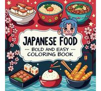 Japanese Food Coloring Book: 72 pages of educational and relaxing coloring book for adults and kids. Featuring cute and kawaii food-inspired designs