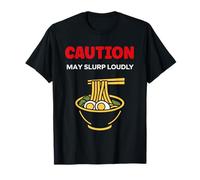 Japanese Food Funny Ramen Quote Caution May slurp Maglietta