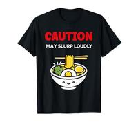 Japanese Food Funny Ramen Quote Caution May slurp Maglietta