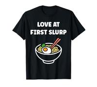 Japanese Food Funny Ramen Quote Love at First slurp Maglietta
