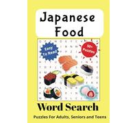 Japanese Food Word Search Puzzle Book: Word Searches with Easy to Read Print about Japanese foods, cooking and More I 6x9 inches, 110 pages I 50+ ... Gift for Vacations, Holidays and Free Times