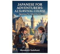 Japanese for adventurers: A2 Survival course