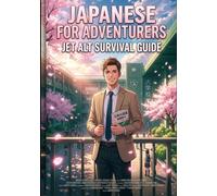 Japanese for Adventurers : JET ALT Survival Guide