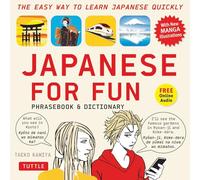Japanese for Fun Phrasebook & Dictionary: The Easy Way to Learn Japanese Quickly: The Easy Way to Learn Japanese Quickly (Audio Included)