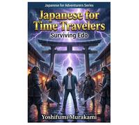 Japanese for Time Travelers: Surviving Edo