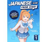 Japanese From Zero! 1: Proven Methods to Learn Japanese with integrated Workbook and Online Support