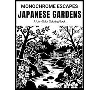 Japanese Garden Monochrome Escapes: A Mindful One Color Coloring Book Featuring Elegant Papercut Inspired Japanese Gardens, Koi Fish, Bonsai Trees, ... - Easy, Cozy, and Stress Relief Coloring book