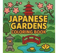 Japanese Gardens Coloring Book: Relaxing Japanese Garden Scenes | Peaceful Coloring Pages for Calm & Creativity
