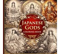 Japanese Gods Coloring Book: 70 Sacred Designs of Japanese Mythology | Easy & Beginner-Friendly | Single-Sided Pages for Relaxation and Mindfulness