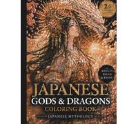 JAPANESE GODS & DRAGONS COLORING BOOK: JAPANESE MYTHOLOGY