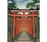 Japanese Gods & Legends: A Coloring Journey Through Izumo, Hiroshima & Beyond