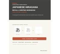 Japanese Hiragana Recall & Writing Workbook: A 30-Day Beginner Plan with Stroke Order, Practice Grids, Recall Drills, Quizzes, and Review Cards